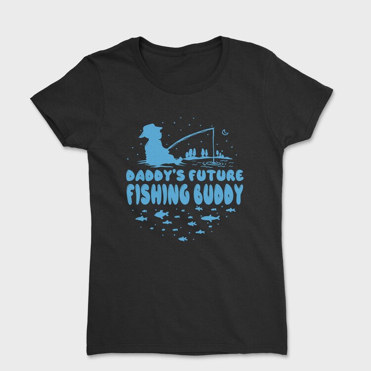 Baby Fishing Dad, Tricou Femei