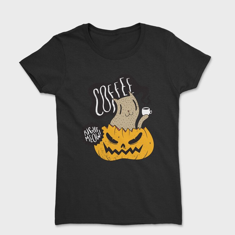 Coffee Right Meow, Tricou Femei