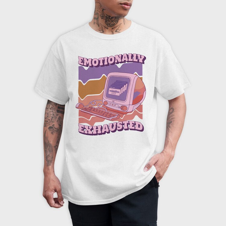 Emotionally Exhausted, Tricou Barbati (Unisex)