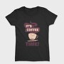 Its Coffee Time, Tricou Femei