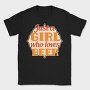 Just A Girl Who Loves Beer, Tricou Barbati (Unisex)