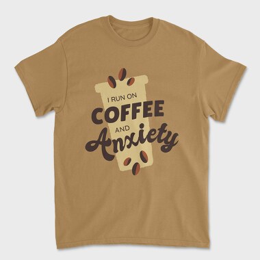 I Run on Coffee and Anxiety, Tricou Barbati (Unisex)