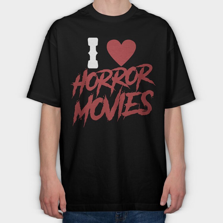 I Love Horror Movies, Tricou Oversize Barbati (Unisex)