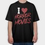 I Love Horror Movies, Tricou Oversize Barbati (Unisex)
