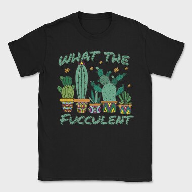 Cactus What the Fucculent, Tricou Barbati (Unisex)