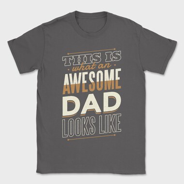 Awesome Dad Father, Tricou Barbati (Unisex)