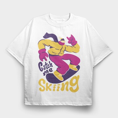 Catch Me Skiing Trend Winter Snowboard, Tricou Oversize Barbati (Unisex)