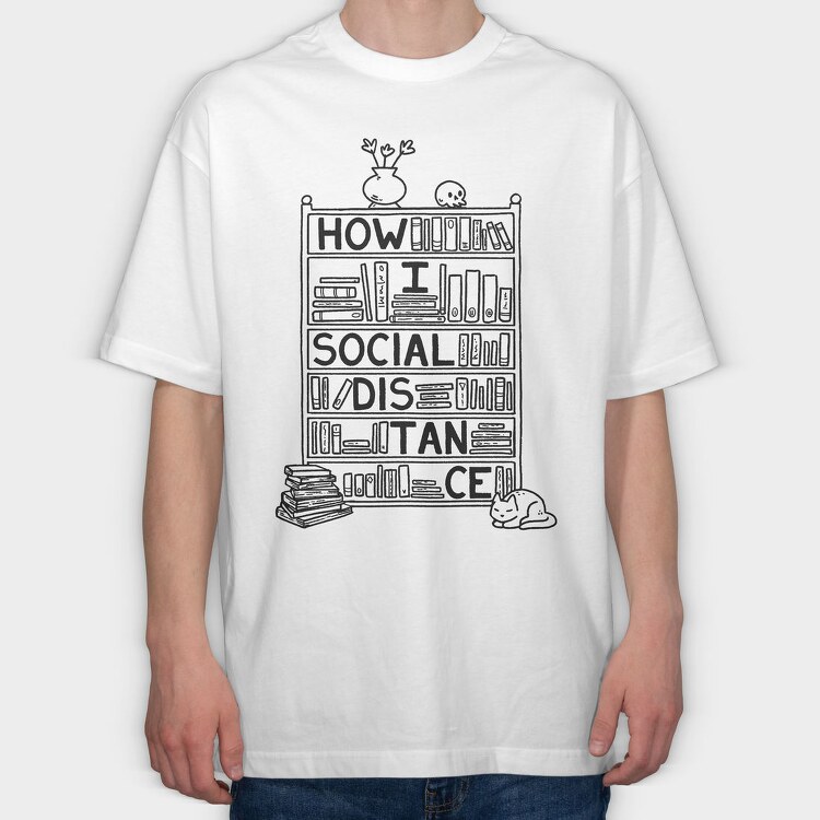 How I Social Distance, Tricou Oversize Barbati (Unisex)