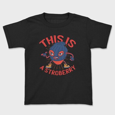 This Is A Stroberry, Tricou Copii