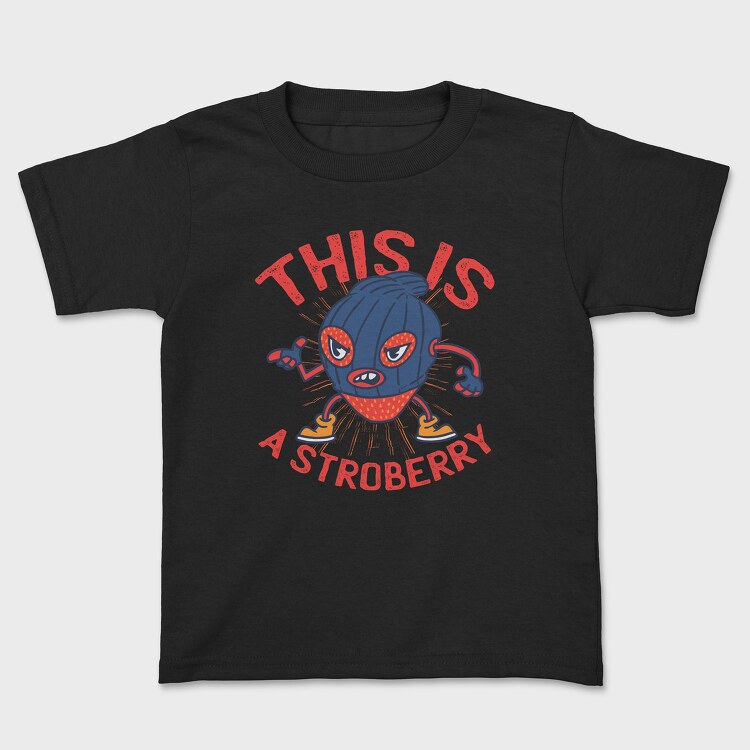 This Is A Stroberry, Tricou Copii