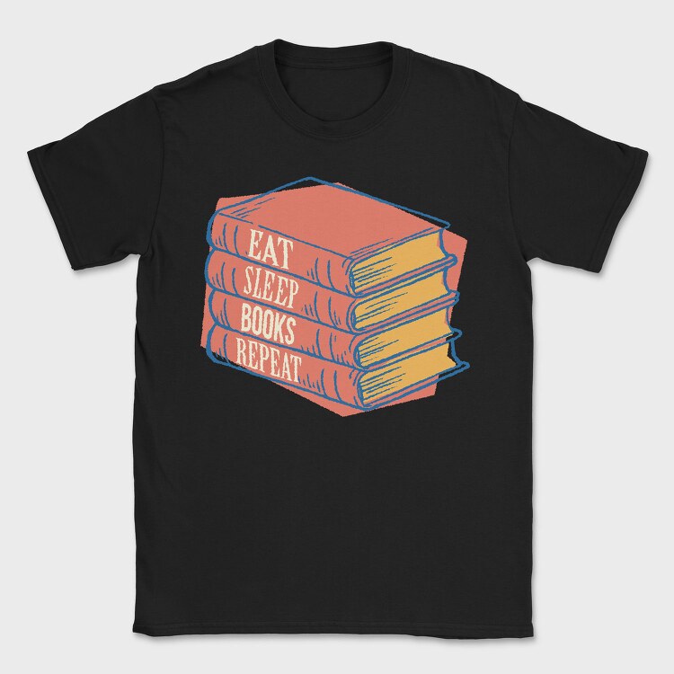 Eat Sleep Books Repeat, Tricou Barbati (Unisex)