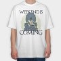 Weekend Is Coming, Tricou Oversize Barbati (Unisex)