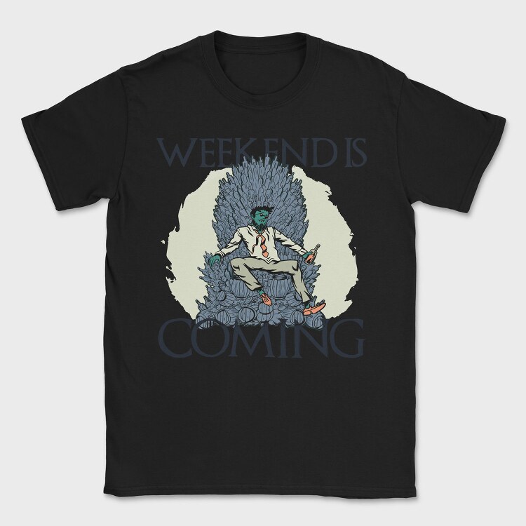 Weekend Is Coming, Tricou Barbati (Unisex)