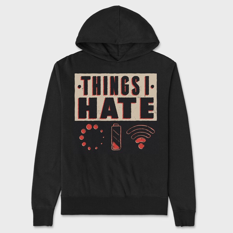 Things I Hate, Hanorac Oversize Barbati (Unisex)