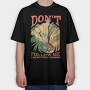 Don't Follow Me I do Stupid Things, Tricou Oversize Barbati (Unisex)