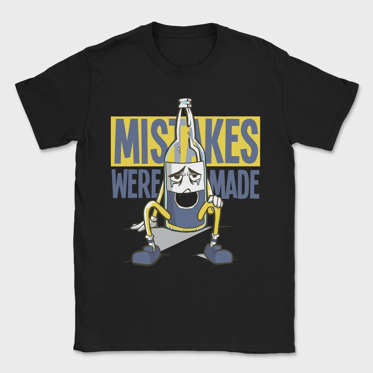 Mistakes Were Made, Tricou Barbati (Unisex)