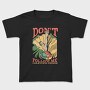 Don't Follow Me I do Stupid Things, Tricou Copii