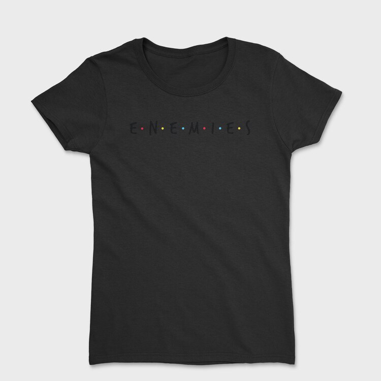 Enemies, Tricou Femei