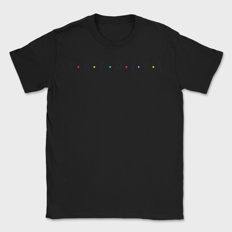 Enemies, Tricou Barbati (Unisex)