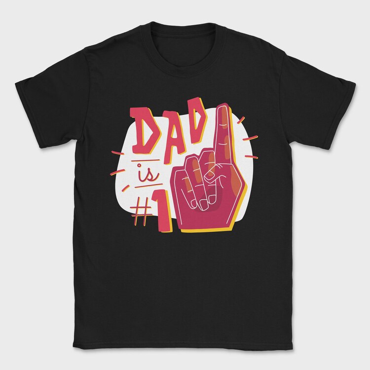 Dad Is No 1, Tricou Barbati (Unisex)