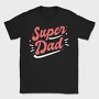 Super Dad, Tricou Barbati (Unisex)