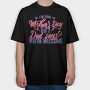 Im Your Mother Day Quote, Tricou Oversize Barbati (Unisex)