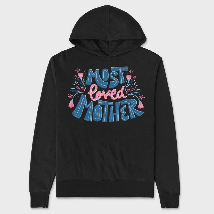 Most Loved Mother, Hanorac Oversize Barbati (Unisex)