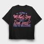 Im Your Mother Day Quote, Tricou Oversize Barbati (Unisex)