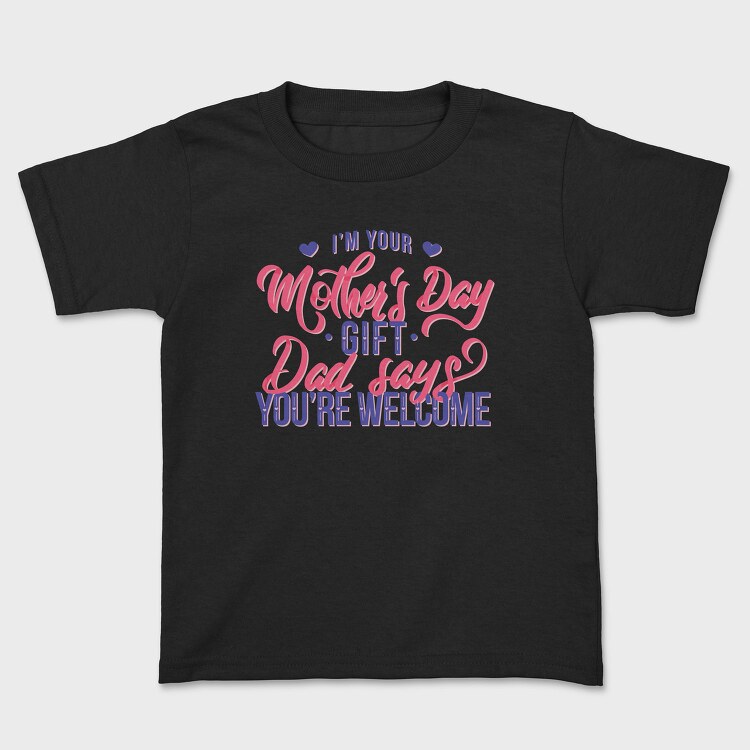 Im Your Mother Day Quote, Tricou Copii