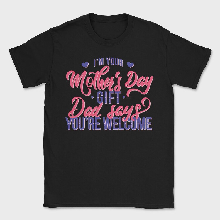 Im Your Mother Day Quote, Tricou Barbati (Unisex)