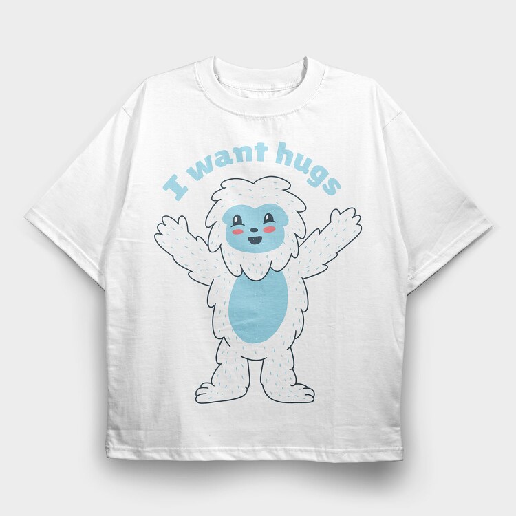 I Want Hugs, Tricou Oversize Barbati (Unisex)