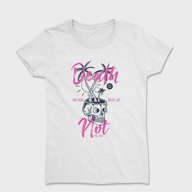 Death Is Not The End, Tricou Femei