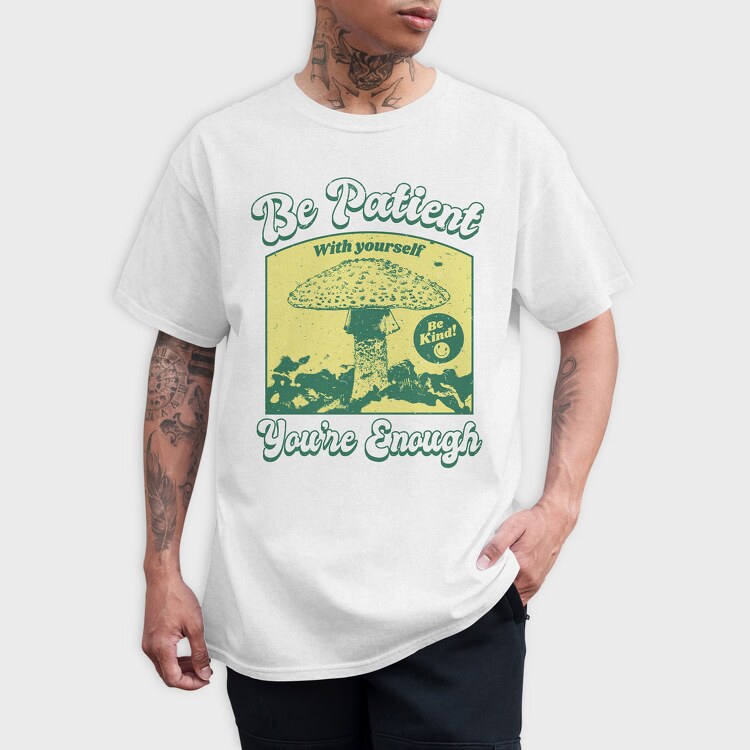 Be Patient With Yourself, Tricou Barbati (Unisex)