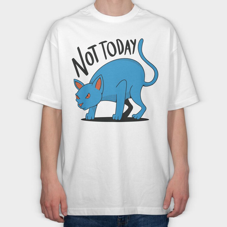 Not Today, Tricou Oversize Barbati (Unisex)