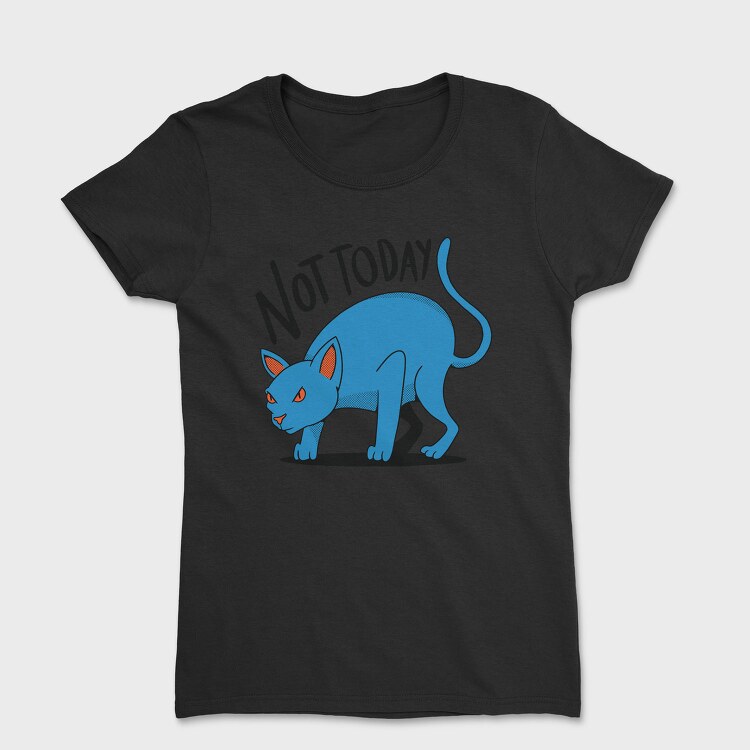 Not Today, Tricou Femei