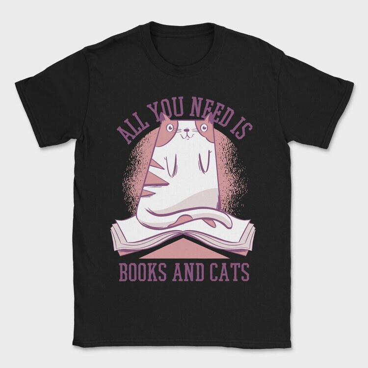 All You Need is Books and Cats, Tricou Barbati (Unisex)