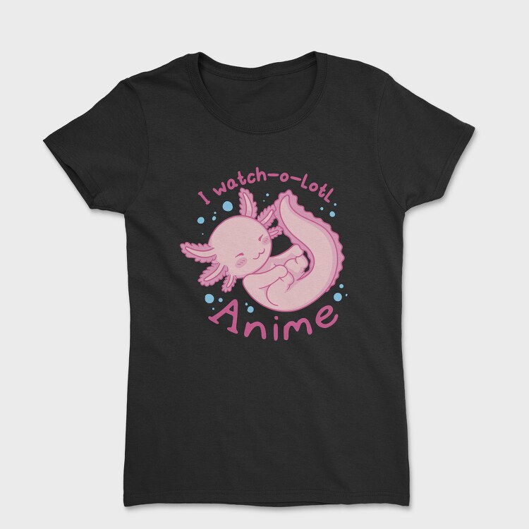 Cute Baby Axolotl Anime I Whatch O Lotl, Tricou Femei