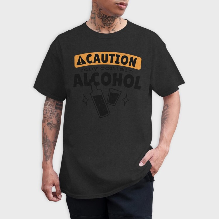 Caution May Contain Alcohol, Tricou Barbati (Unisex)