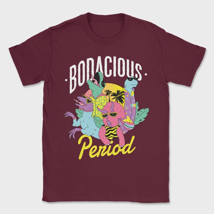Bodacious Period, Tricou Barbati (Unisex)