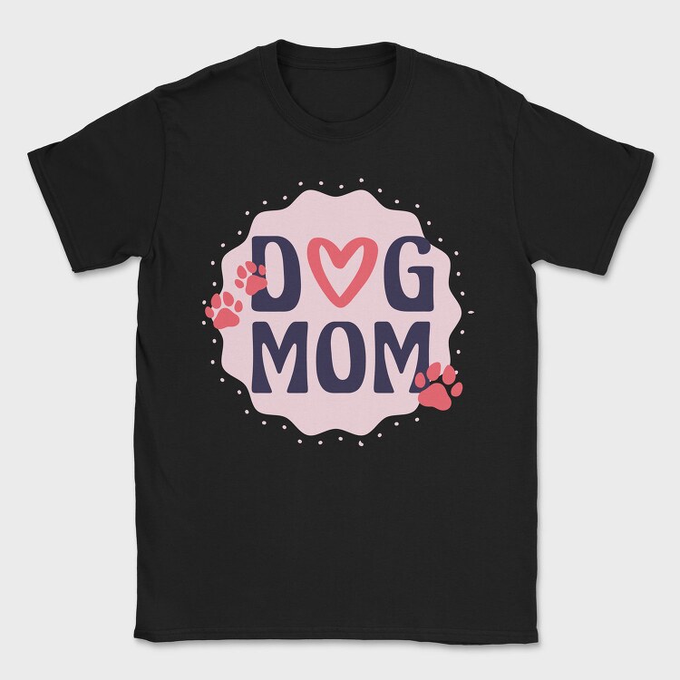 Dog Mom, Tricou Barbati (Unisex)