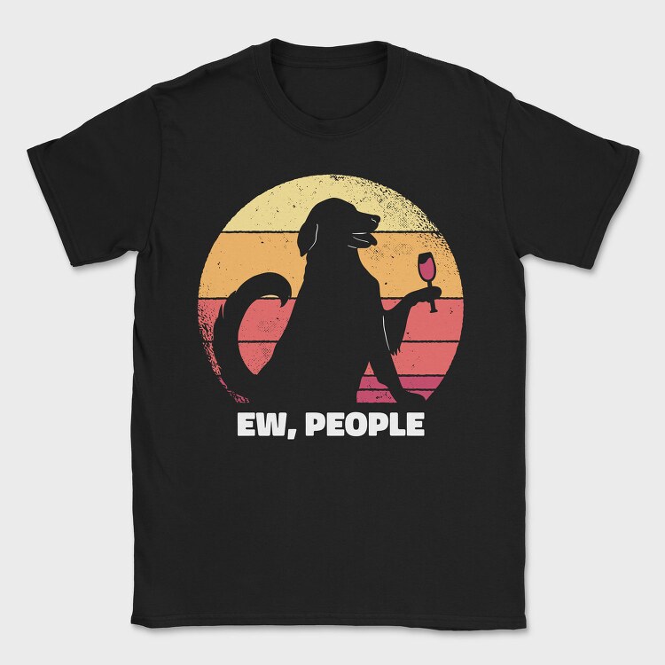 Dog Ew People, Tricou Barbati (Unisex)