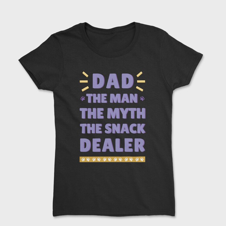Dad Snack Dealer, Tricou Femei