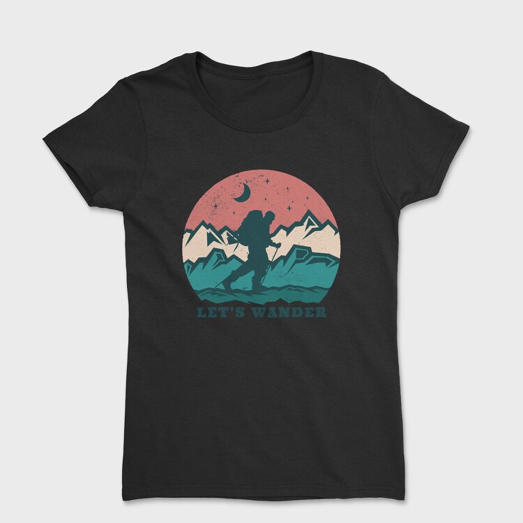 Adventure Wander Mountain Lets Wander, Tricou Femei