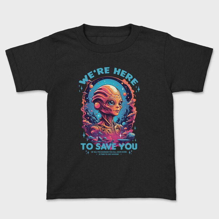 Alien Savior Trend We Are Here, Tricou Copii