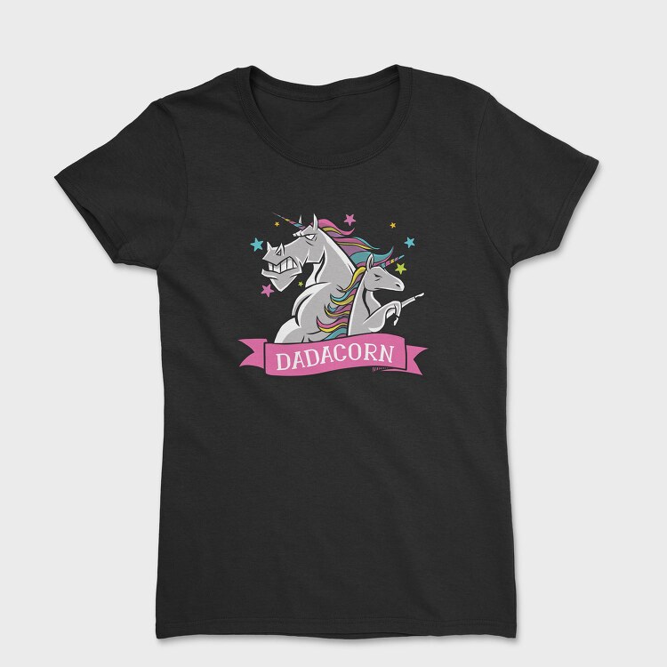 Daddy Unicorn Dad Corn, Tricou Femei