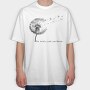 Dandelion With Quote, Tricou Oversize Barbati (Unisex)