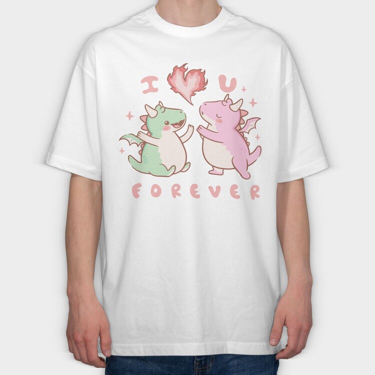 Cute Dragons Love You I Love You Forever, Tricou Oversize Barbati (Unisex)