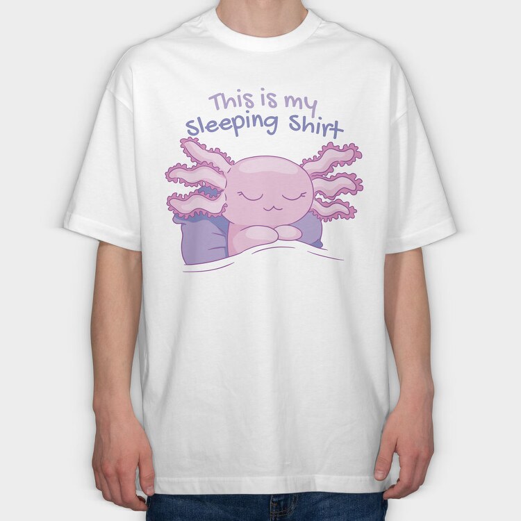 Axolotl Sleeping Shirt, Tricou Oversize Barbati (Unisex)