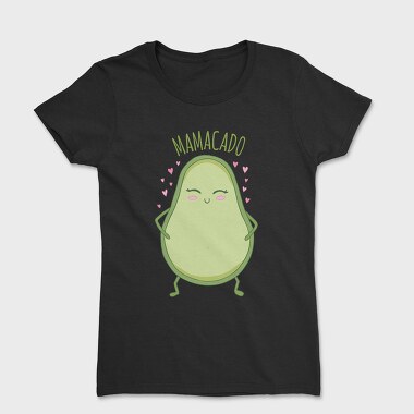 Cute Avocado Mom Mamacado Pt, Tricou Femei