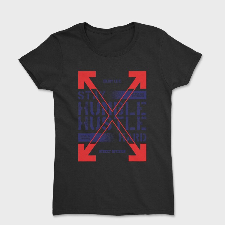 Stay Humble 2, Tricou Femei